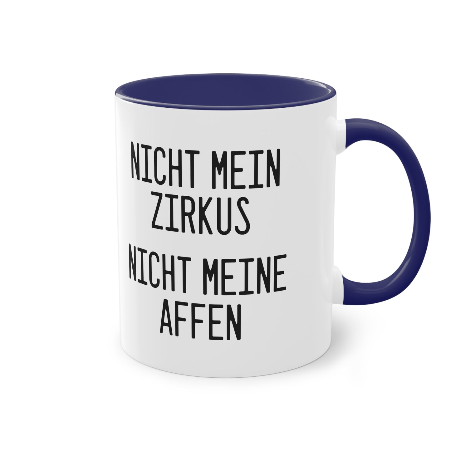 Tasse Nicht mein Zirkus nicht meine Affen