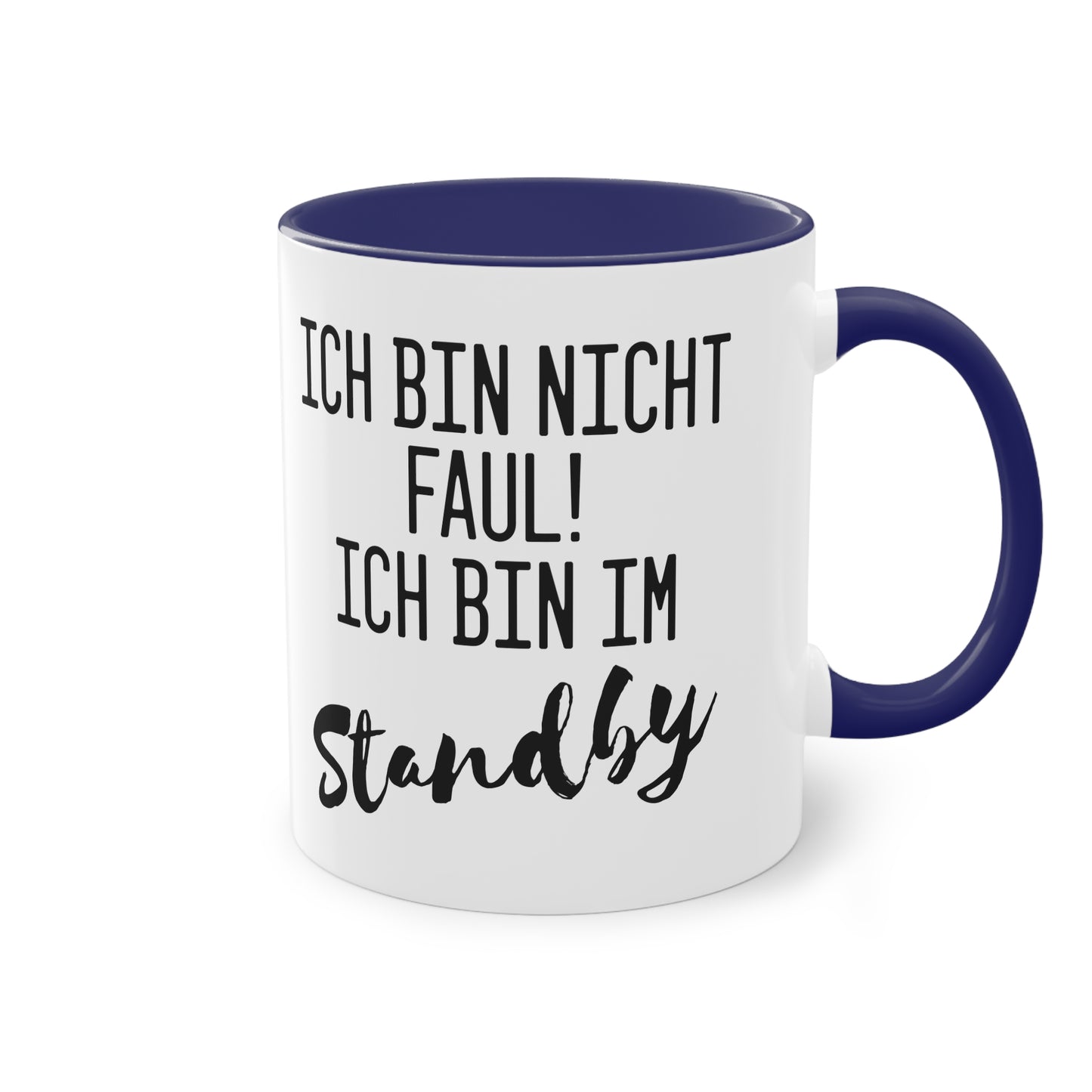 Ich bin nicht faul ich bin im Standby Tasse