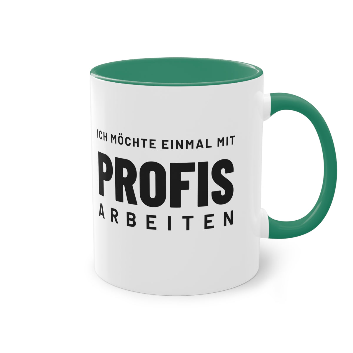 Spruchtasse "Ich möchte einmal mit Profis arbeiten", Ansicht 13