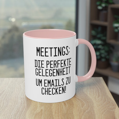 "Meetings: Die perfekte Gelegenheit um E-Mails zu checken!" Tasse