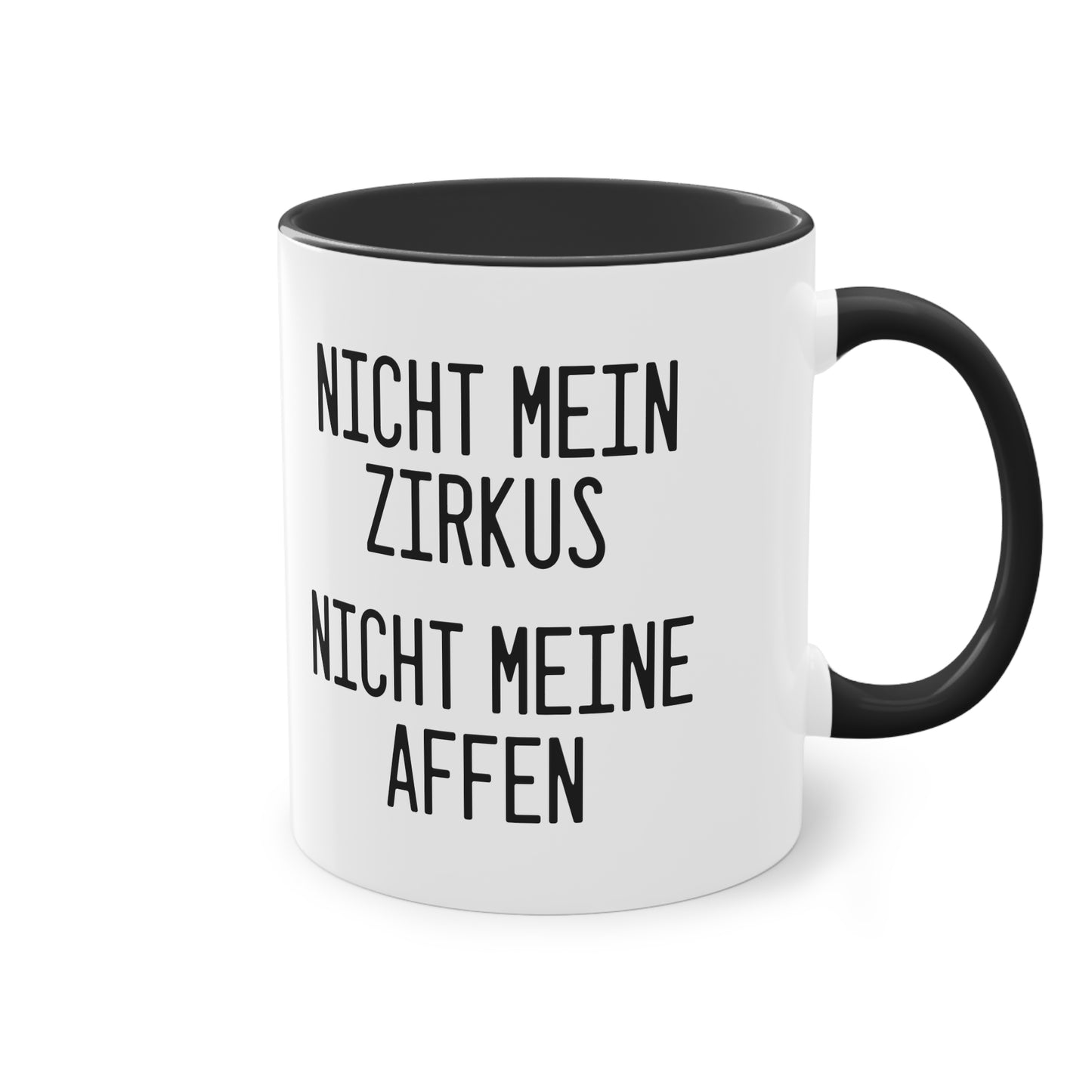 Nicht mein Zirkus, nicht meine Affen Tasse