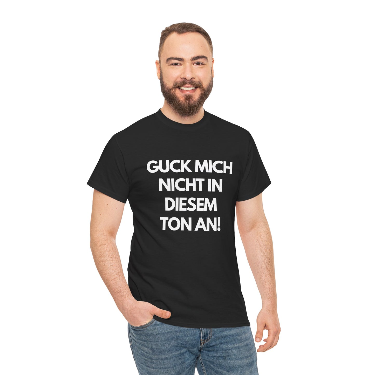 Guck mich nicht in diesem Ton an! - Lustiges schwarzes T-Shirt