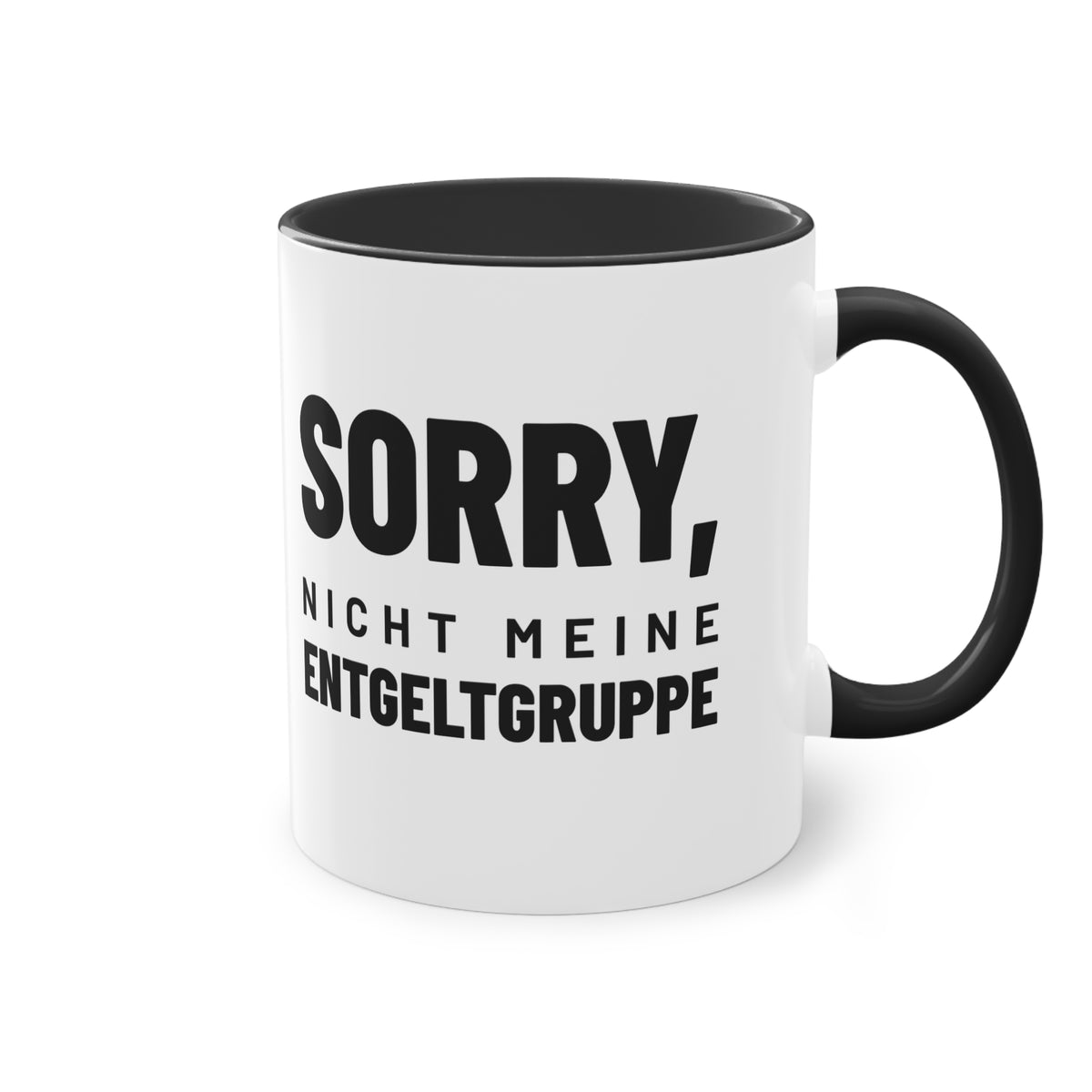 Spruchtasse "Sorry, nicht meine Entgeltgruppe", Ansicht 10