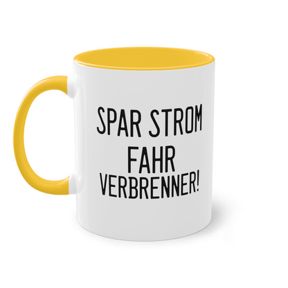 Verbrenner-Revolution - Die "Spar Strom fahr Verbrenner!" Tasse