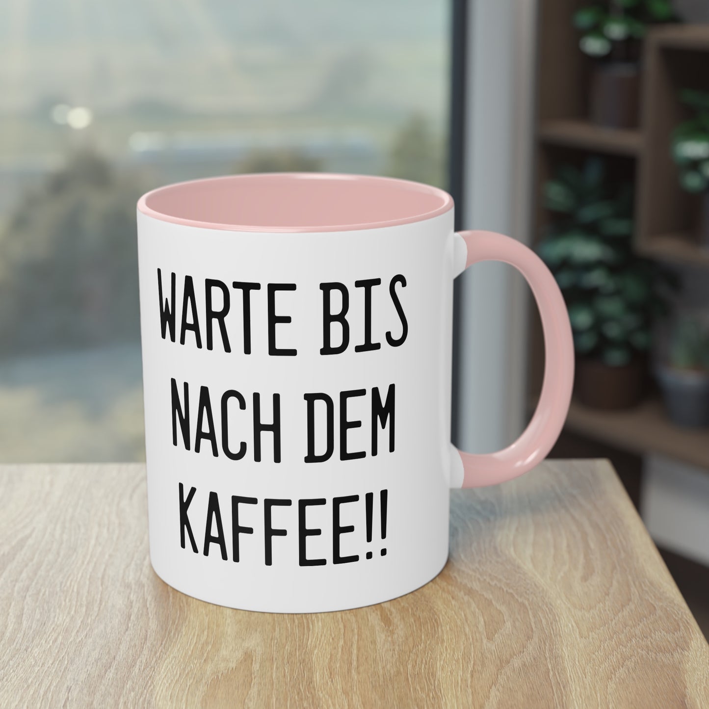 Warte bis nach dem Kaffee!! Tasse