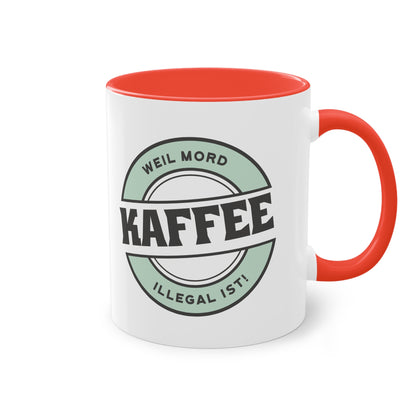 KAFFEE - weil Mord illegal ist Tasse