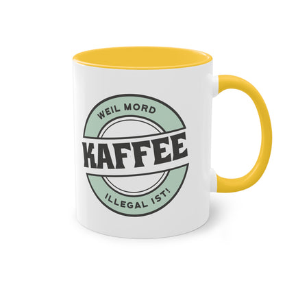 KAFFEE - weil Mord illegal ist Tasse