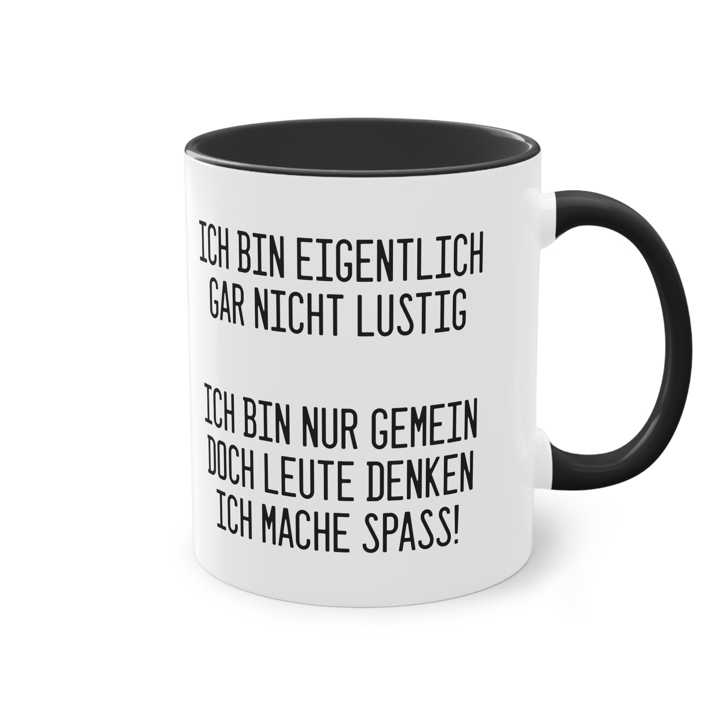 Ich bin eigentlich nicht lustig - sondern gemein Tasse