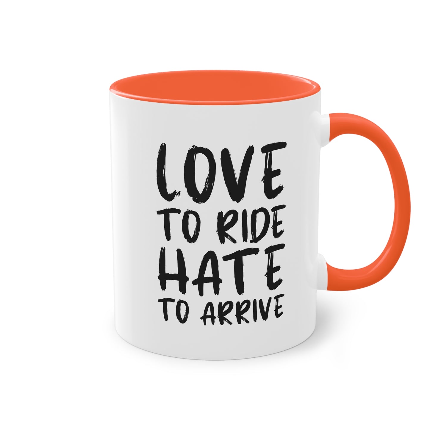 "Love to Ride, Hate to Arrive" Tasse für echte Motorradliebhaber