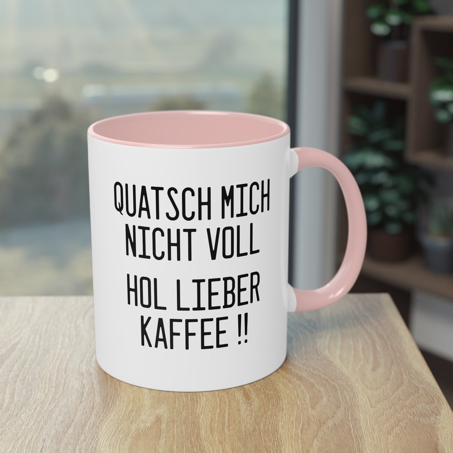 "Quatsch mich nicht voll - hol lieber Kaffee" Tasse