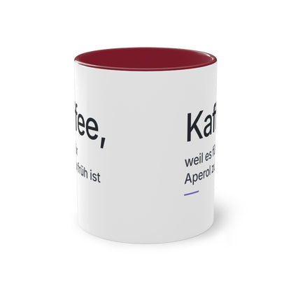 Spruchtasse "Kaffee, weil es für Aperol zu früh ist", Farbvariante Weinrot