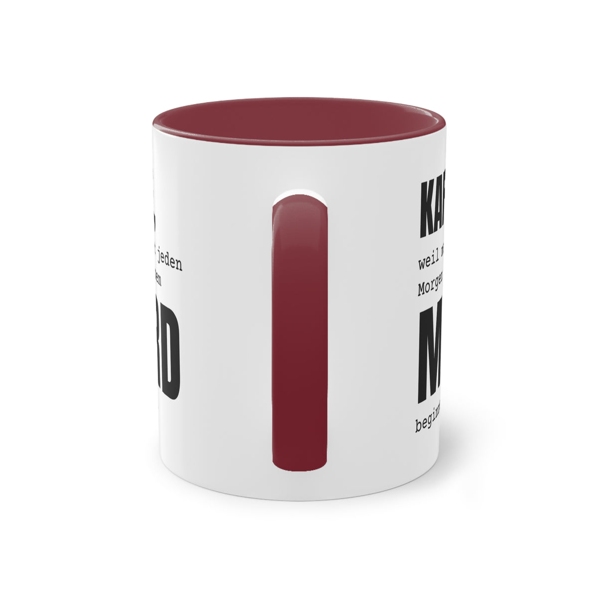 Spruchtasse "Kaffee, weil man nicht jeden Morgen mit einem Mord beginnen kann", Ansicht 15