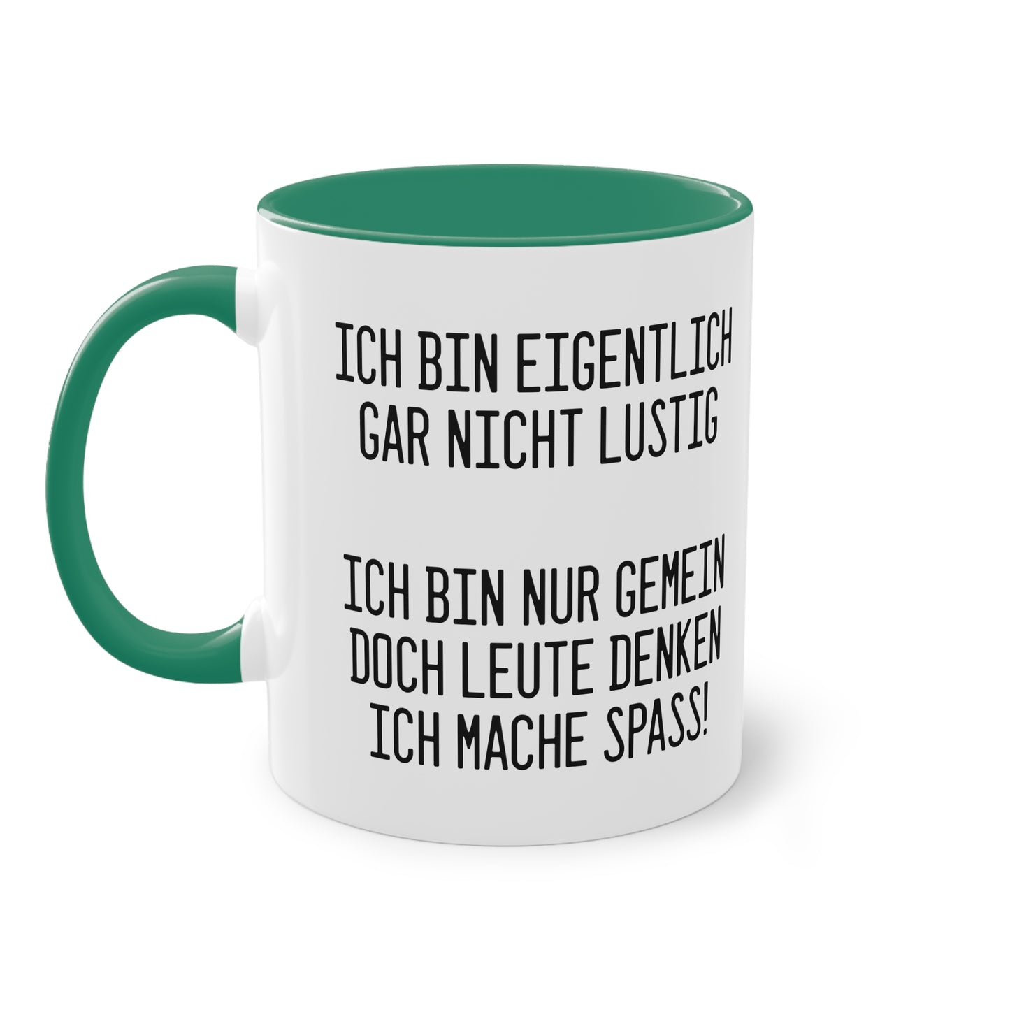 Ich bin eigentlich nicht lustig - sondern gemein Tasse