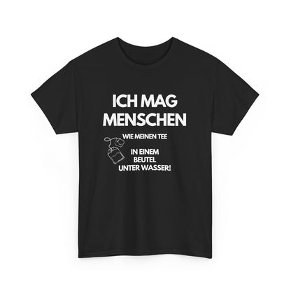 Ich mag Menschen wie meinen Tee - Lustiges T-Shirt in Schwarz