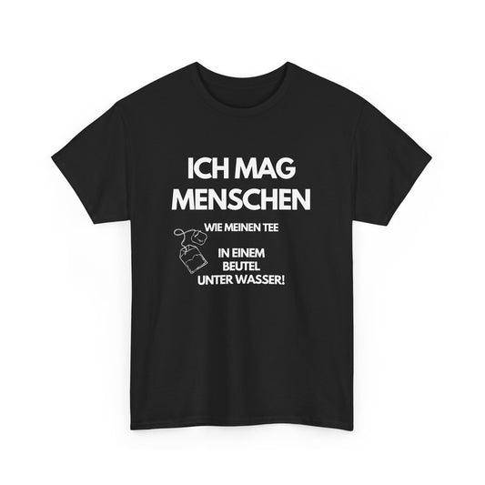 Ich mag Menschen wie meinen Tee - Lustiges T-Shirt in Schwarz