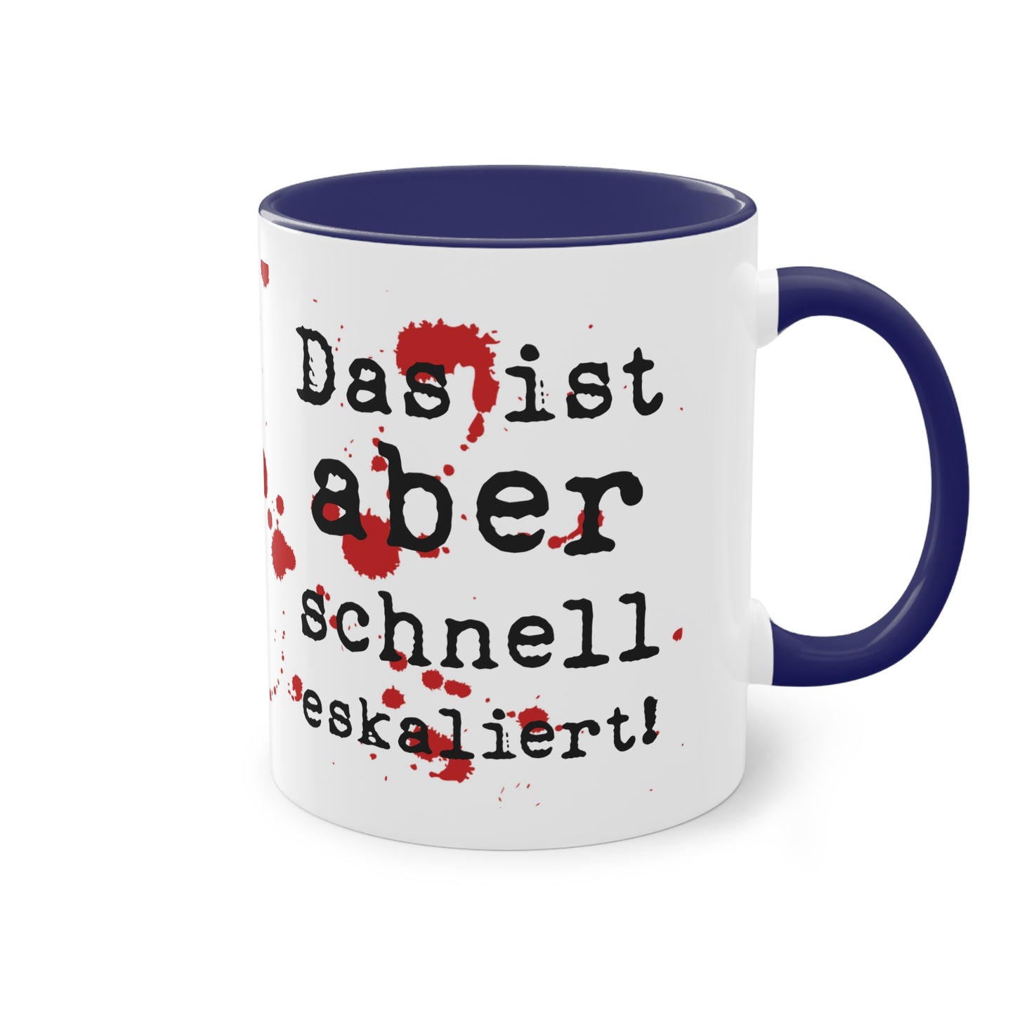 Tasse „Das ist aber schnell eskaliert“