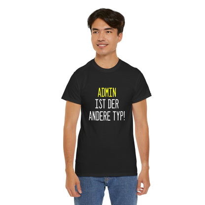 "Admin ist der andere Typ!" T-Shirt - Humor für IT-Profis