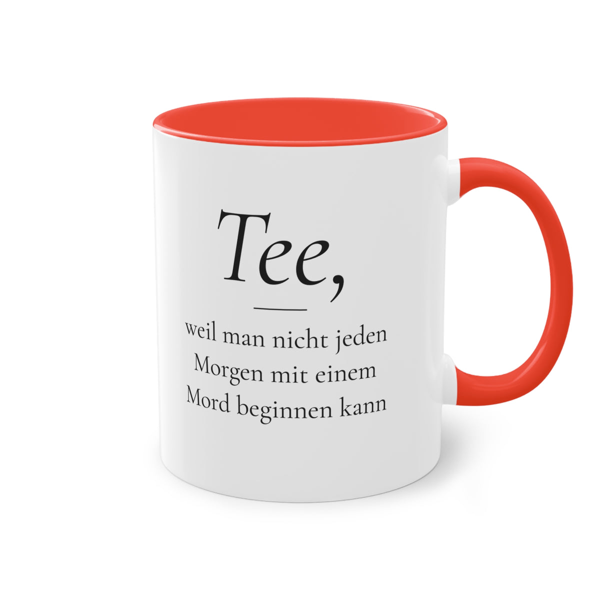 Teetasse "Tee, weil man nicht jeden Morgen mit einem Mord beginnen kann", Ansicht 12