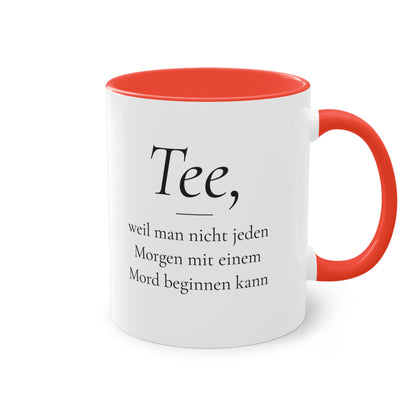 Teetasse "Tee, weil man nicht jeden Morgen mit einem Mord beginnen kann", Ansicht 12