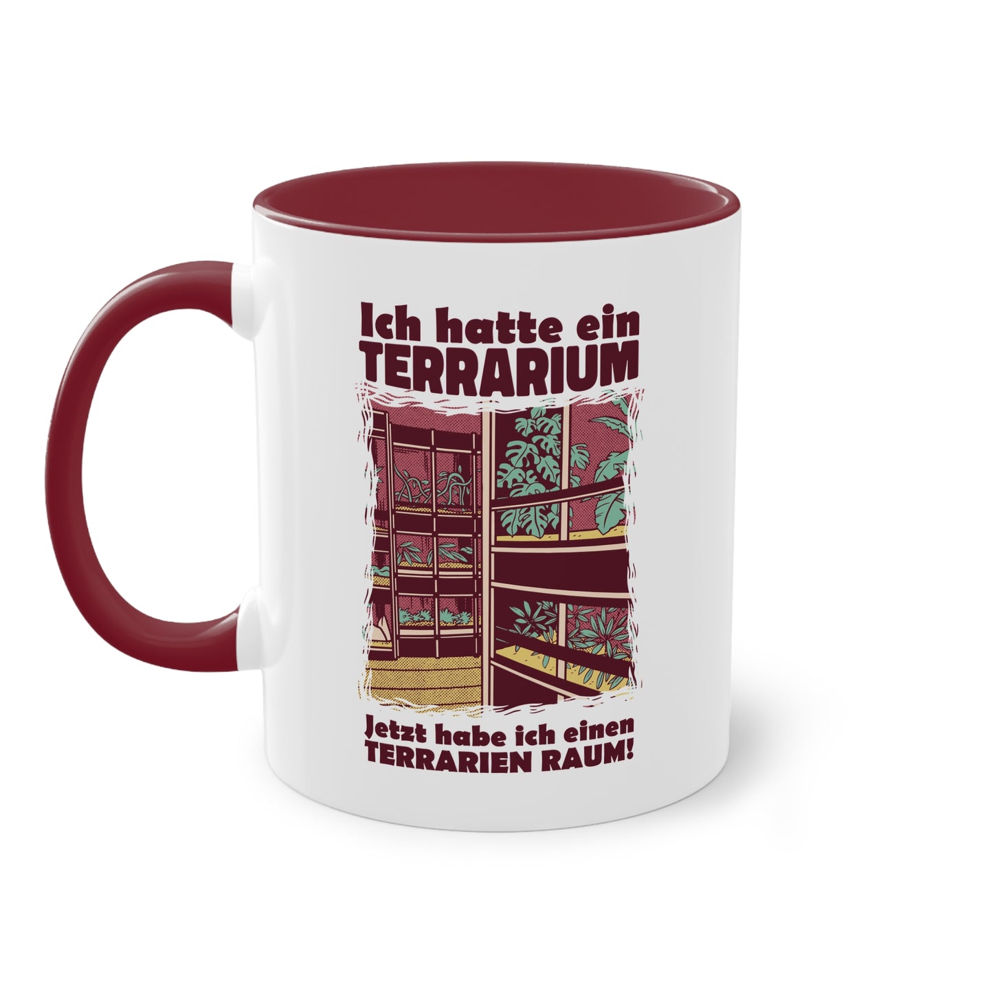 Tasse "Ich hatte ein Terrarium - jetzt habe ich einen Terrarienraum"