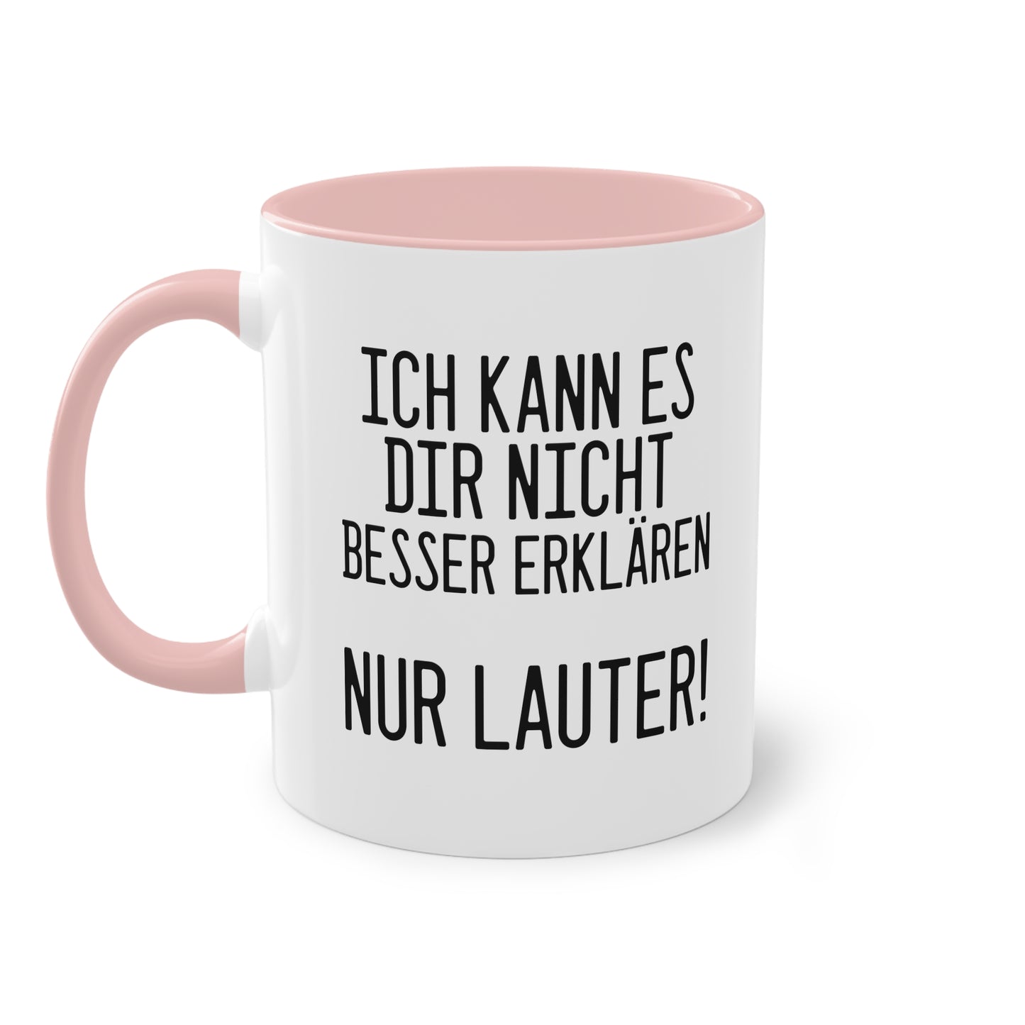 Ich kann es dir nicht besser erklären nur lauter! Tasse