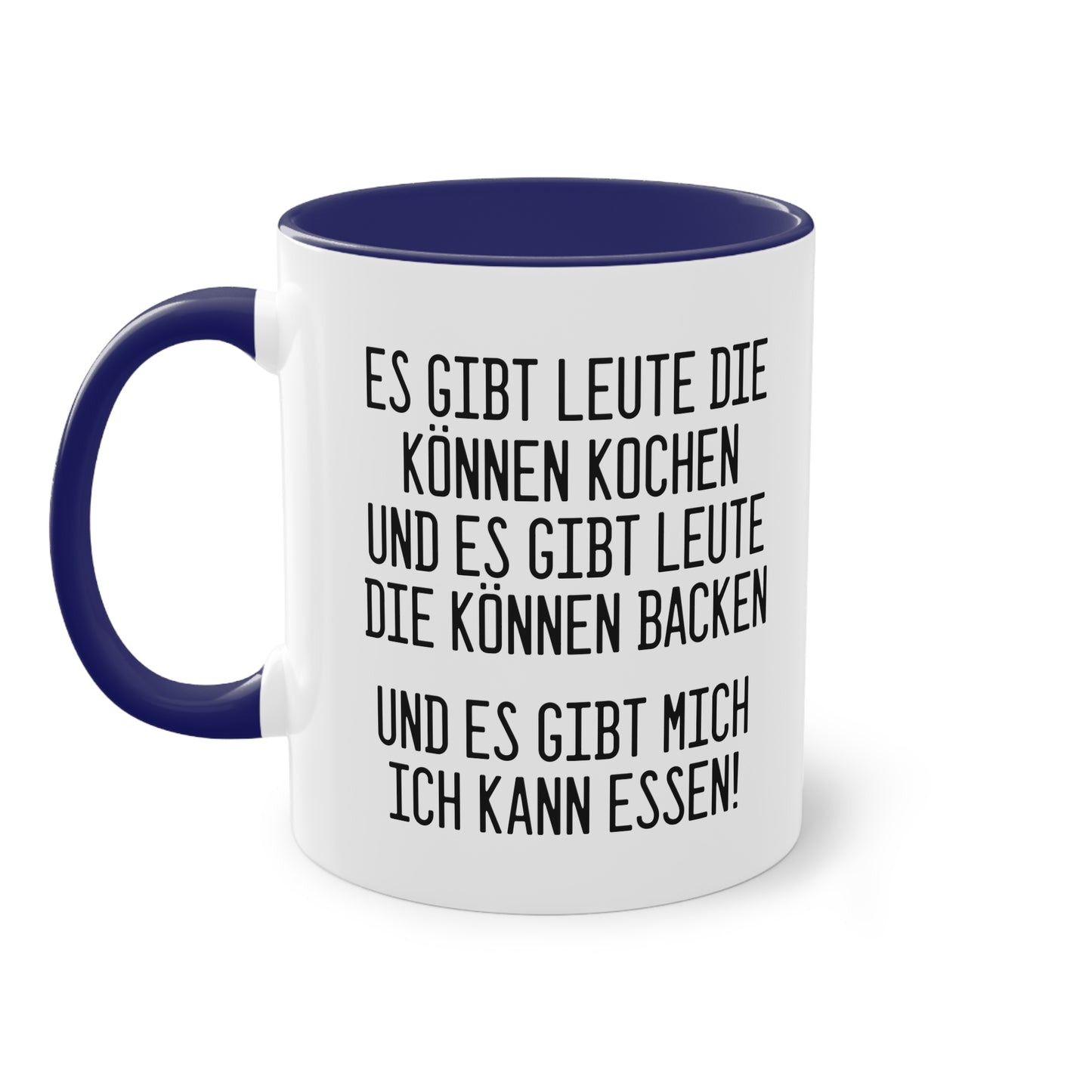 Es gibt Leute die können Kochen - ich kann essen! Tasse