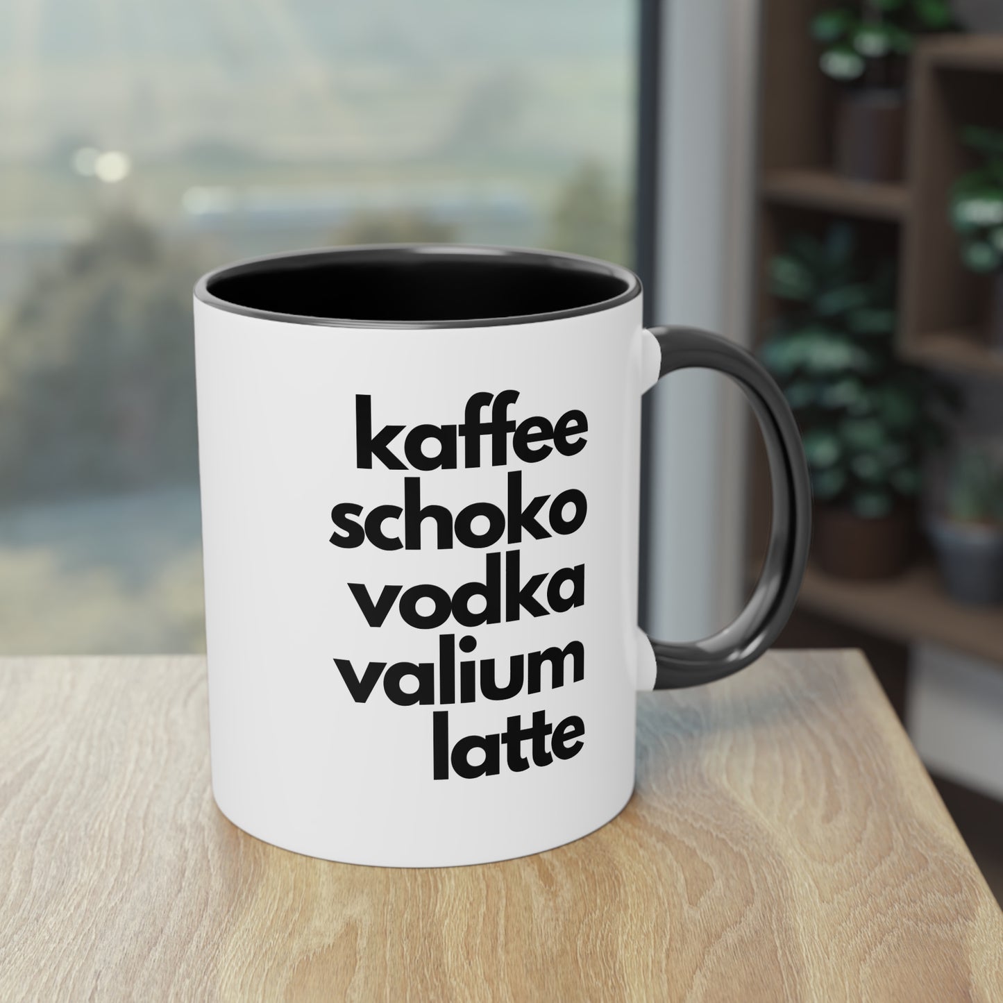 "Kaffee, Schoko, Vodka, Valium, Latte" Tasse - Für alle, die es brauchen