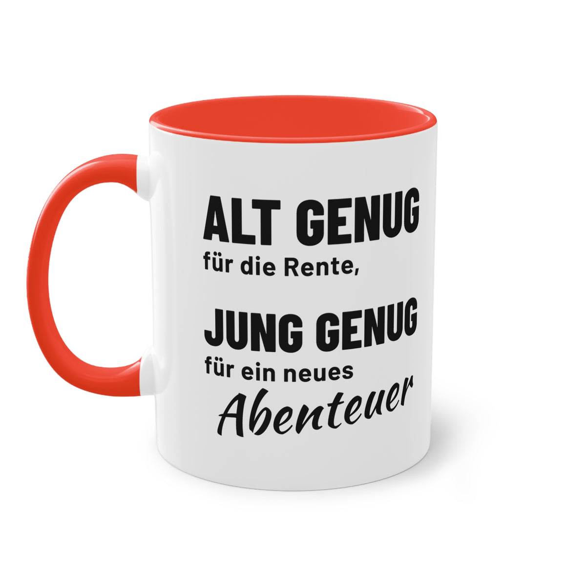 Rentner Tasse "Alt genug für die Rente, jung genug für ein neues Abenteuer", Farbvariante Rot