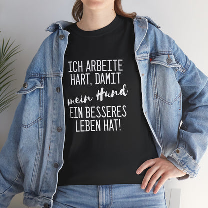 Ich arbeite hart für meinen Hund - Schwarzes Hunde Spruch T-Shirt