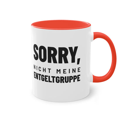 Spruchtasse "Sorry, nicht meine Entgeltgruppe", Ansicht 12
