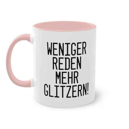 Weniger reden, mehr glitzern! - Die inspirierende Glitzertasse