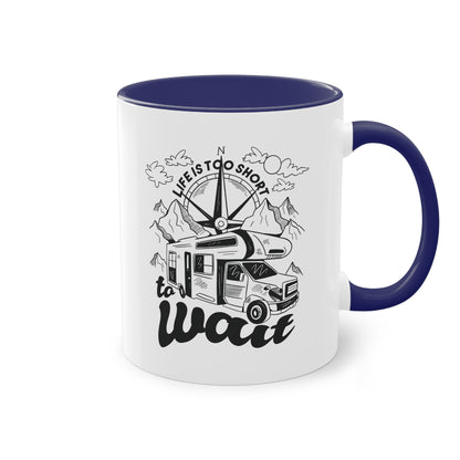 Abenteuer Camping Tasse - "Life is too short to wait"