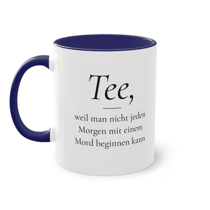 Teetasse "Tee, weil man nicht jeden Morgen mit einem Mord beginnen kann", Farbvariante Dunkelblau