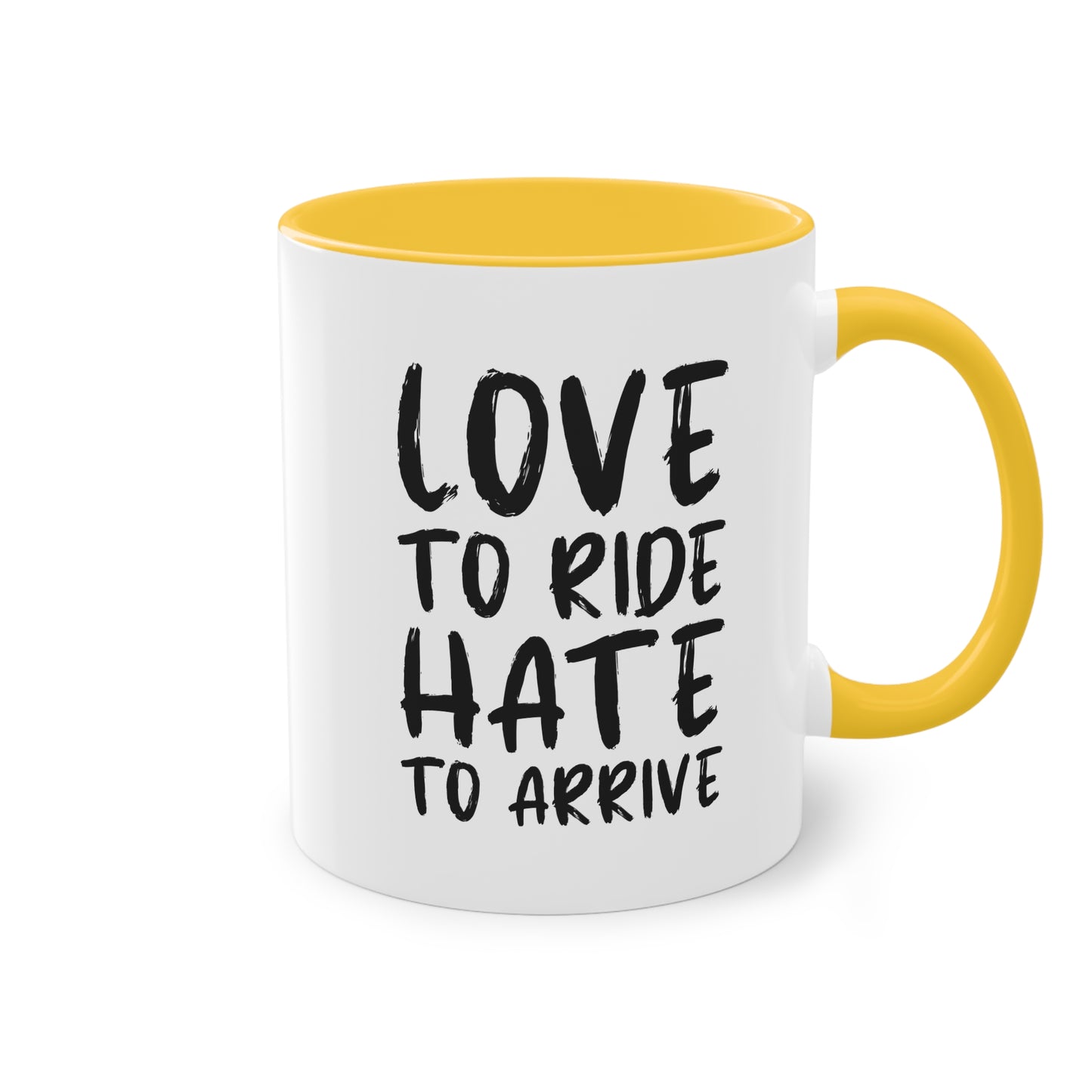 "Love to Ride, Hate to Arrive" Tasse für echte Motorradliebhaber