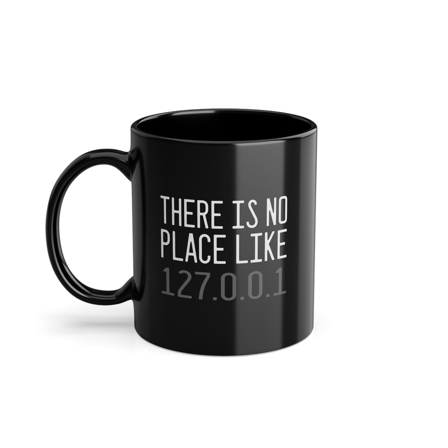 "There is no place like 127.0.0.1" - Die Heimnetzwerk- Nerds & Geeks Tasse