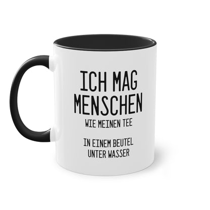 Teebeutel-Philosophie: "Ich mag Menschen wie meinen Tee" Tasse