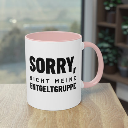 Spruchtasse "Sorry, nicht meine Entgeltgruppe", Ansicht 9