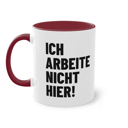Spruchtasse "Ich arbeite nicht hier!", Ansicht 16