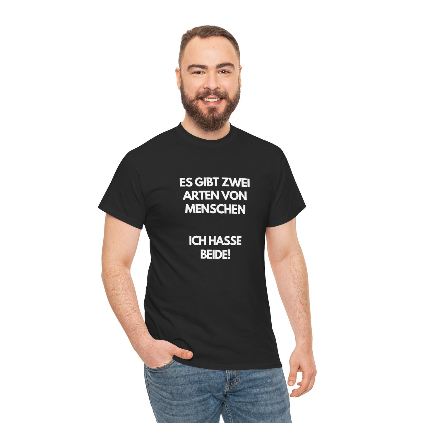 Es gibt zwei Arten von Menschen - ich hasse beide! Lustiges schwarzes T-Shirt