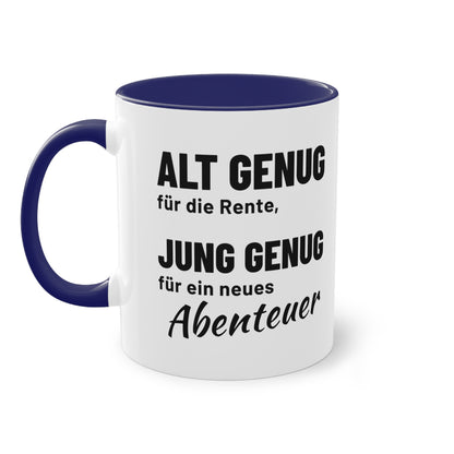 Rentner Tasse "Alt genug für die Rente, jung genug für ein neues Abenteuer", Farbvariante Dunkelblau