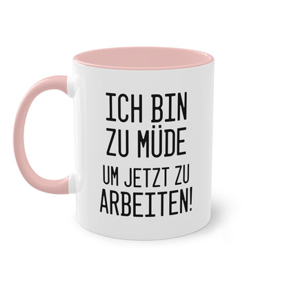 Kein Home Office? "Ich bin zu müde um jetzt zu arbeiten"  Tasse