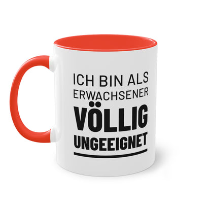 Spruchtasse "Ich bin als Erwachsener völlig ungeeignet", Farbvariante Rot