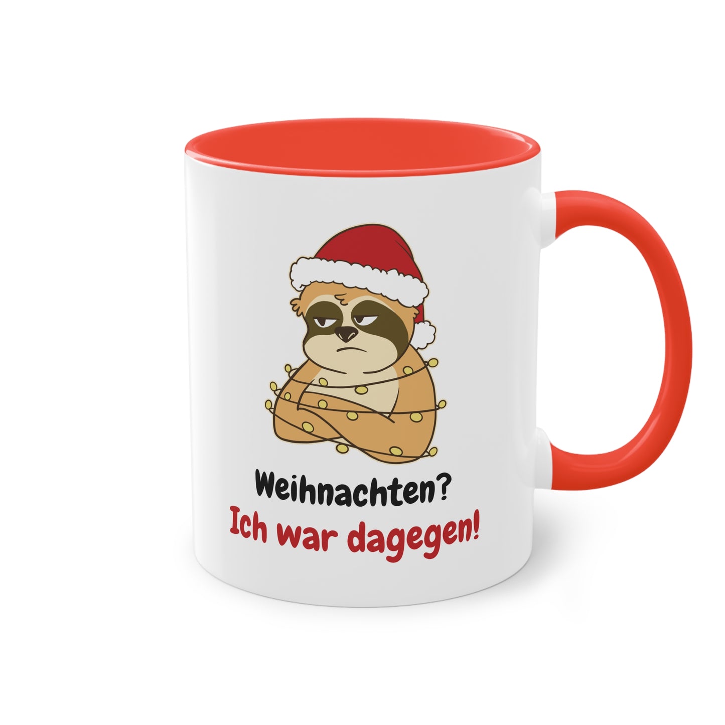 Sarkastische Weihnachtstasse mit Faultier - Weihnachten? Ich war dagegen!