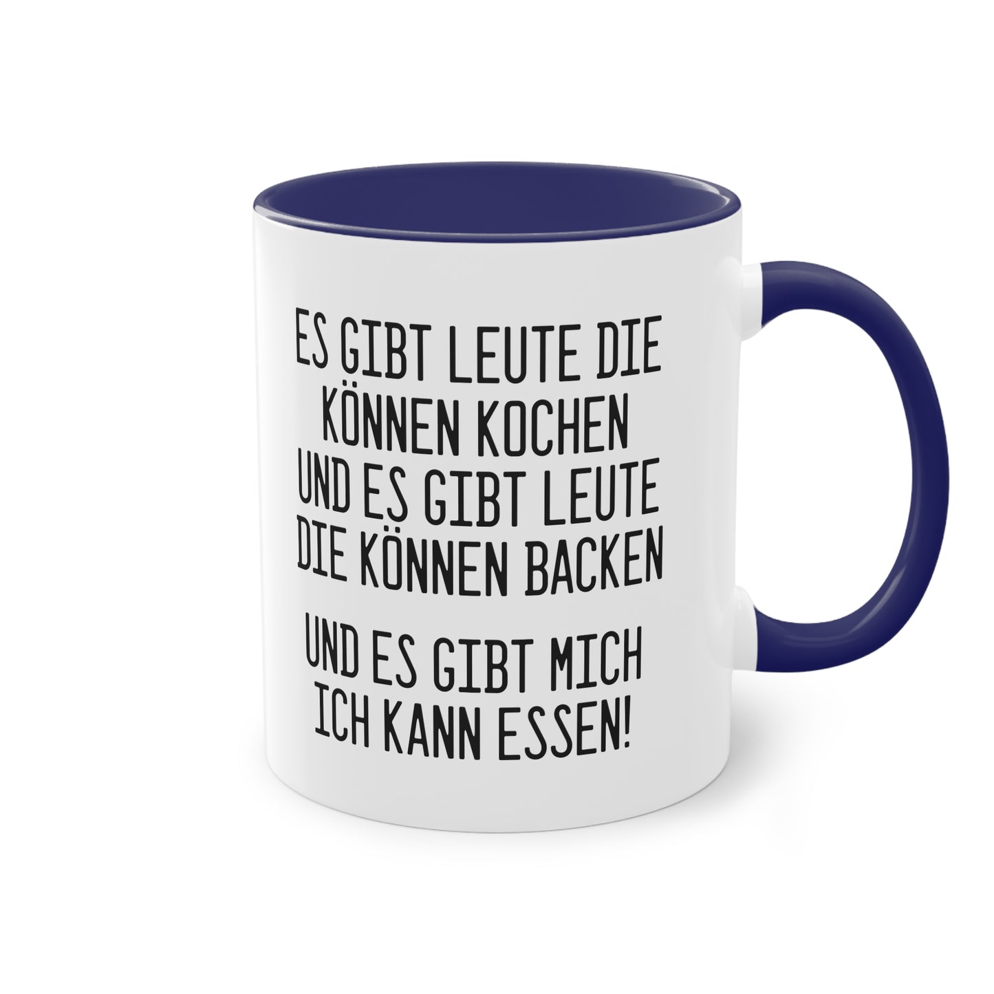 Es gibt Leute die können Kochen - ich kann essen! Tasse