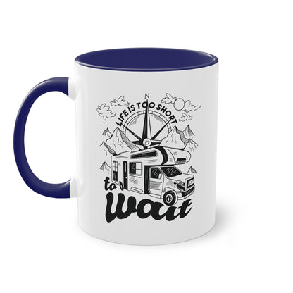 Abenteuer Camping Tasse - "Life is too short to wait"