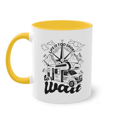 Abenteuer Camping Tasse - "Life is too short to wait"