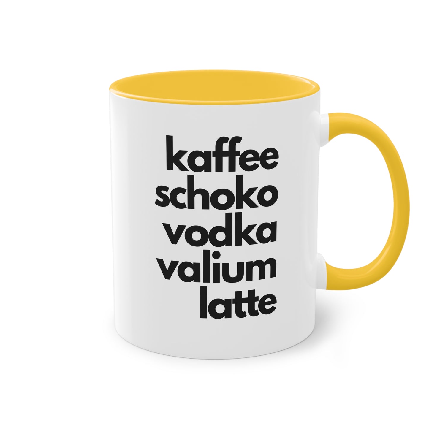 "Kaffee, Schoko, Vodka, Valium, Latte" Tasse - Für alle, die es brauchen