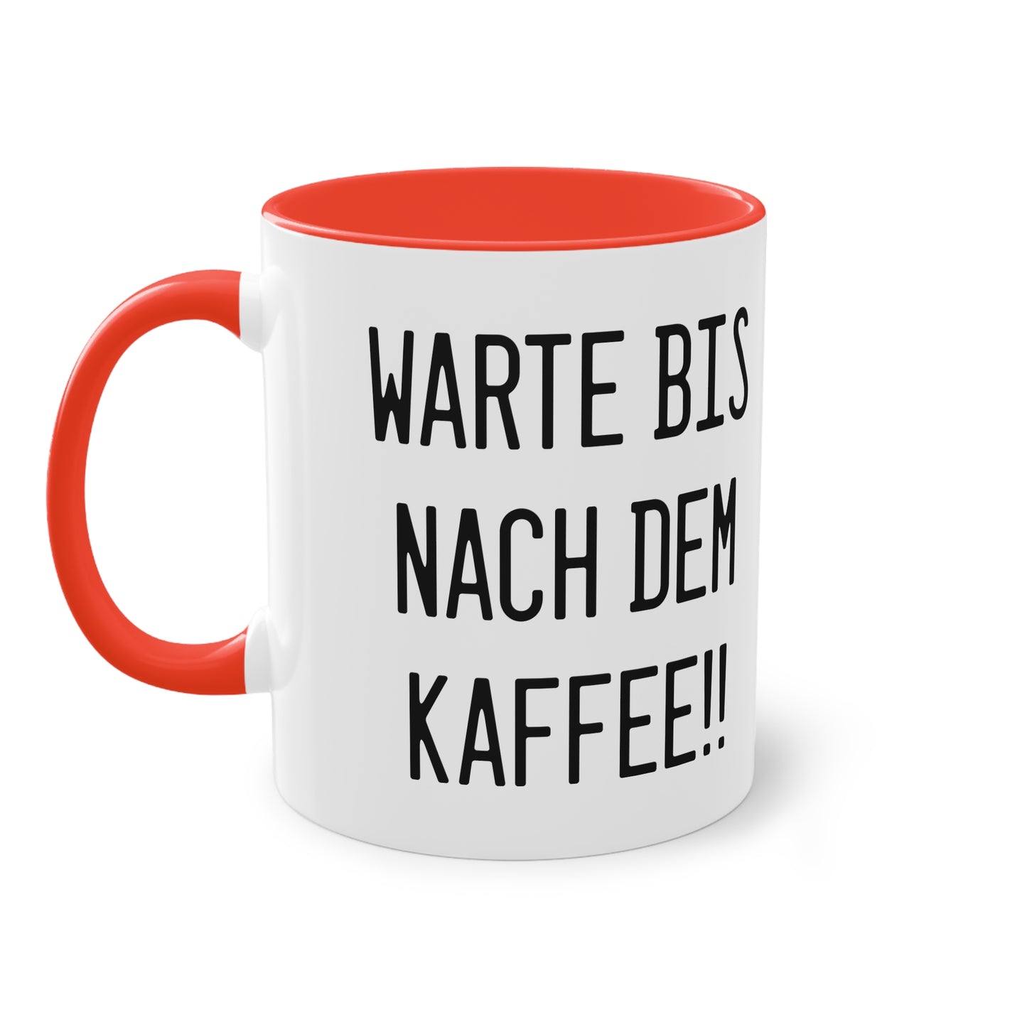 Warte bis nach dem Kaffee!! Tasse