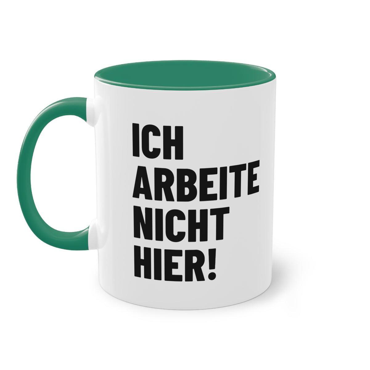 Spruchtasse "Ich arbeite nicht hier!", Farbvariante Dunkelgrün