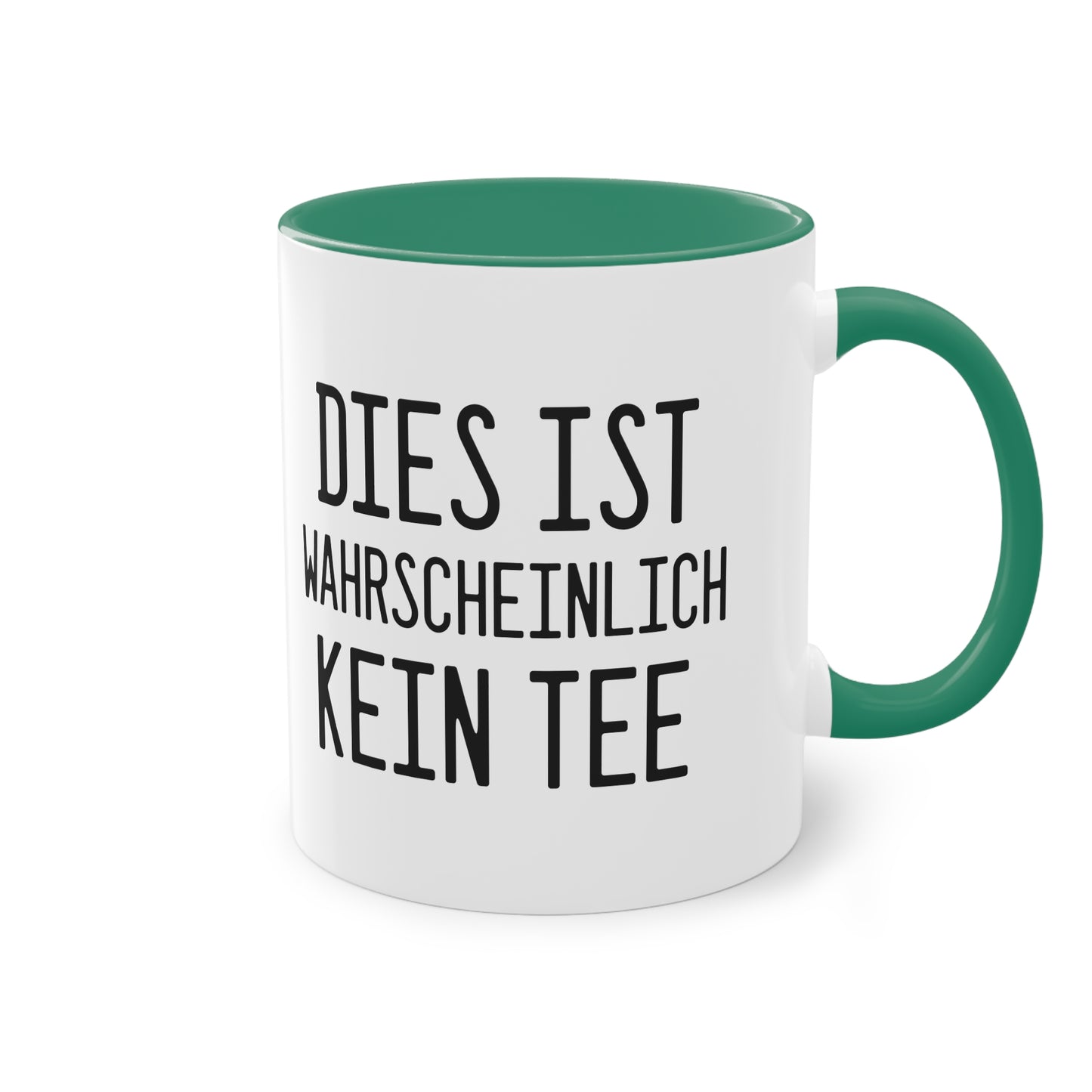 Die "Wahrscheinlich kein Tee" Tasse